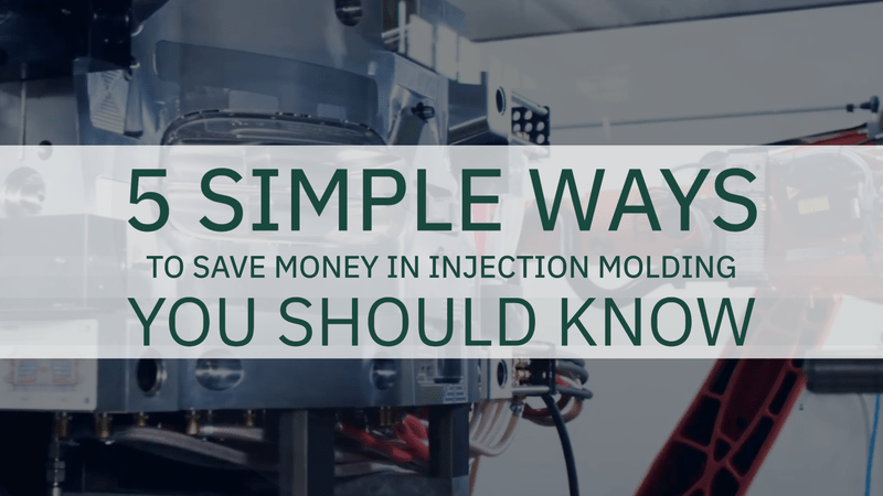 5 Simple Ways to Save Money in Plastic Injection Molding